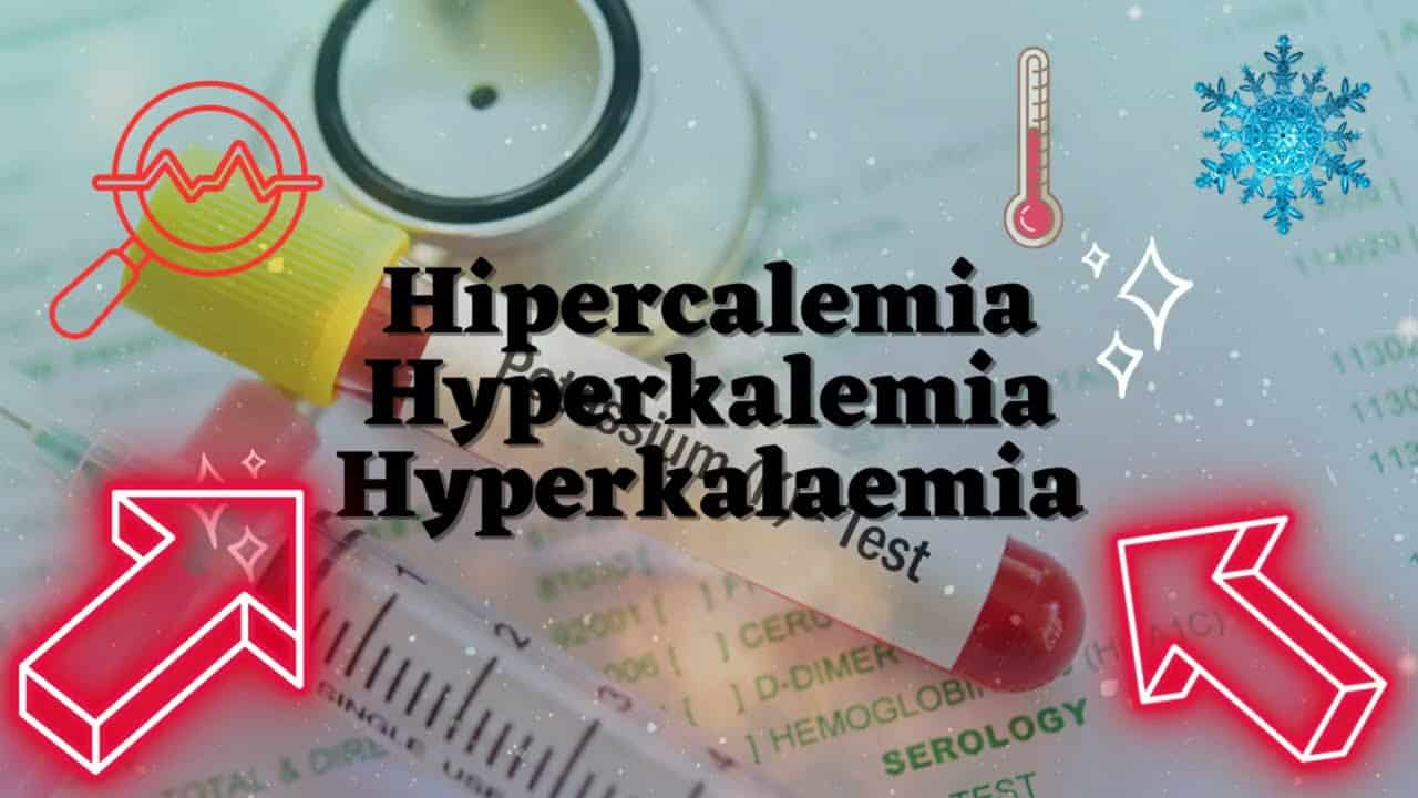 Hipercalemia, Hyperkalemia, Hyperkalemia (o Hiperpotasemia): Exceso de Potasio