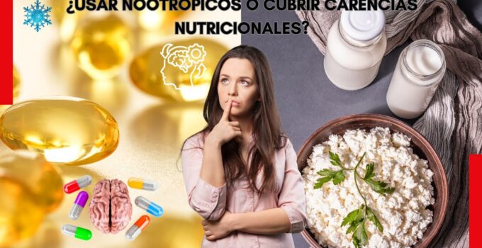 ¿Usar Nootropicos o cubrir carencias nutricionales?